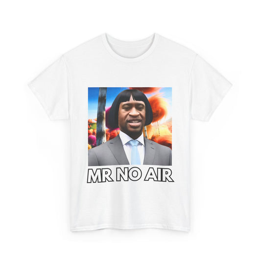 Mr No Air. T-Shirt Tee Perfect Gift Shirt Xmas